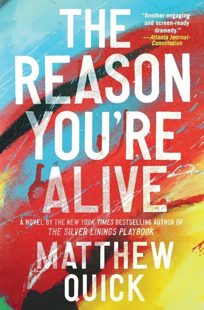 The Reason You're Alive: A Novel by Quick