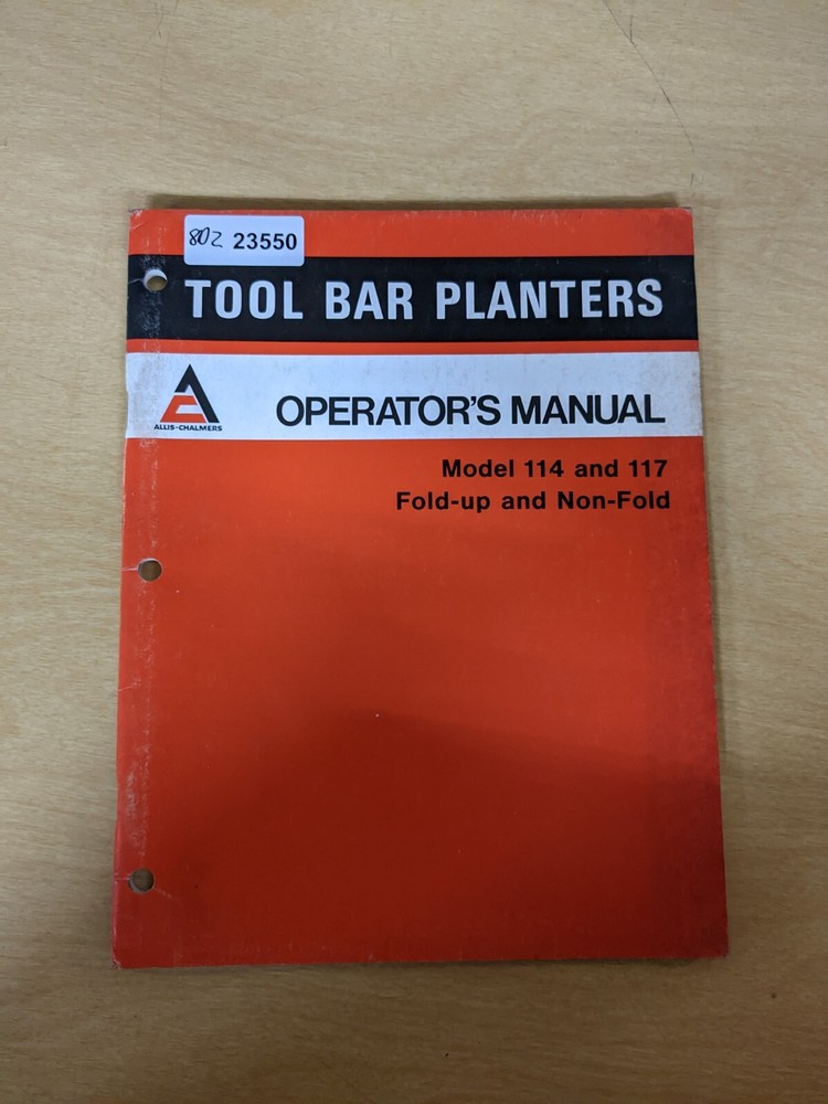 Allis-Chalmers 114 117 Fold-Up & Non-Fold Tool Bar Planter Operators Manual