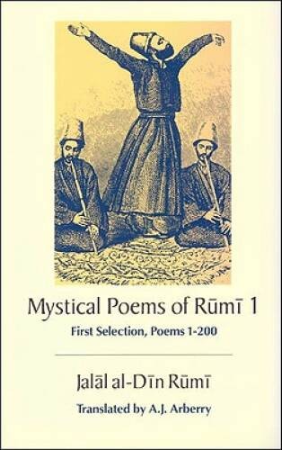 The Mystical Poems of Rumi 1st Selection. Poems 1-200 (UNESCO Collection  - GOOD
