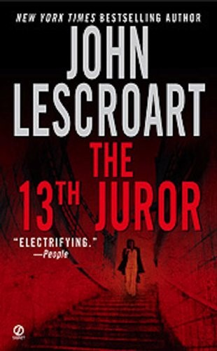 The 13th Juror: A Novel (Dismas Hardy) - Hardcover By Lescroart, John - GOOD