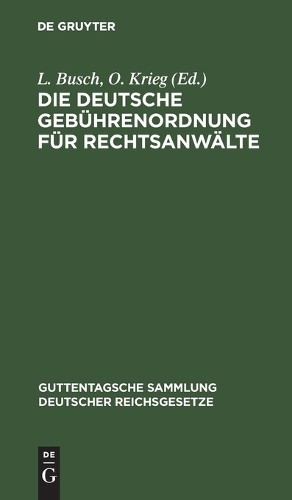 Die Deutsche Gebührenordnung Für Rechtsanwälte (Hardback)