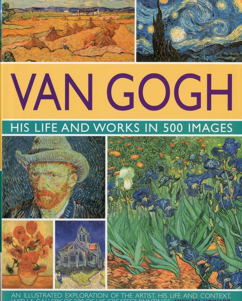 Van Gogh : His Life and Works in 500 Images by Michael Howard (2010, Hardcover)