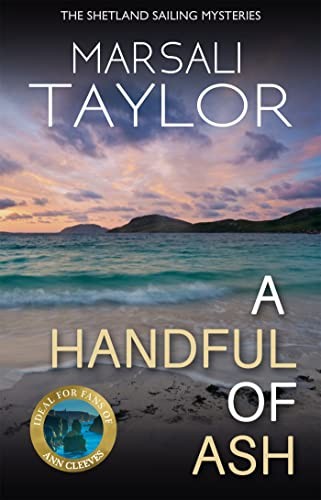 A Handful of Ash (The Shetland Sailing Mysteries) by Marsali Taylor Book TheFREE US DELIVERY | ISBN: 1786150212 | Quality Books