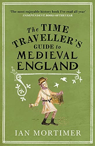 The Time Traveller's Guide to Medieval England: A ... by Mortimer, Ian PaperbackFREE US DELIVERY | ISBN: 1845950992 | Quality Books