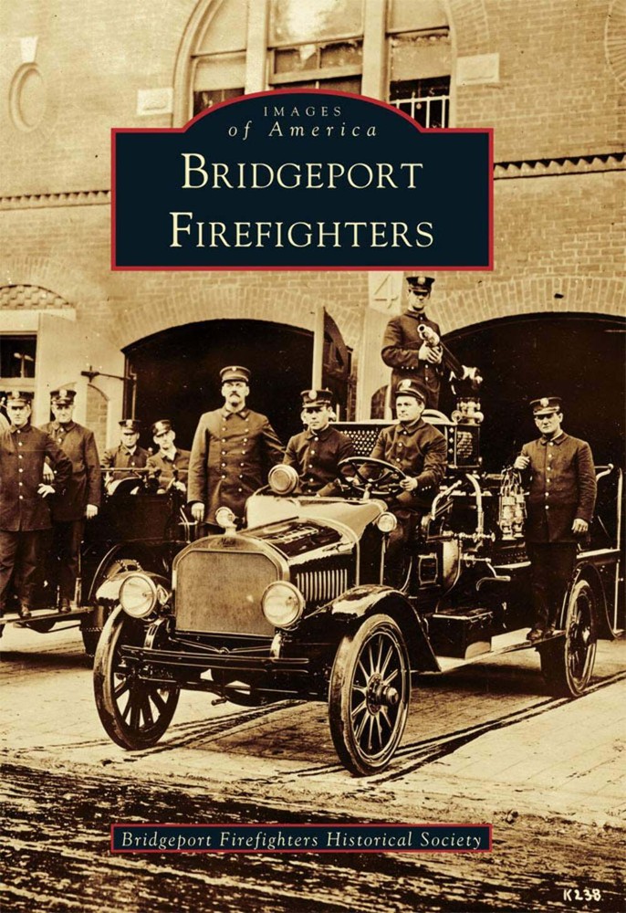 NEW Arcadia Publishing Bridgeport Firefighters, CT 9780738504926 Images of Ameri
