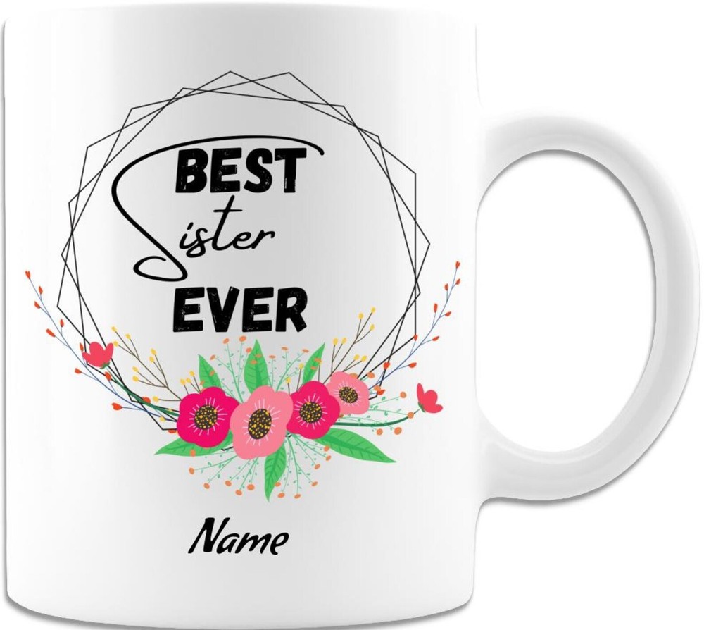 Best Sister Ever Personalized Coffee Mug Premium Quality Unique Customized