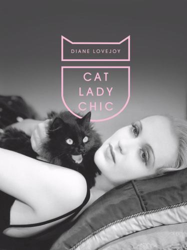 Cat Lady Chic - Lovejoy, Diane - hardcover - New