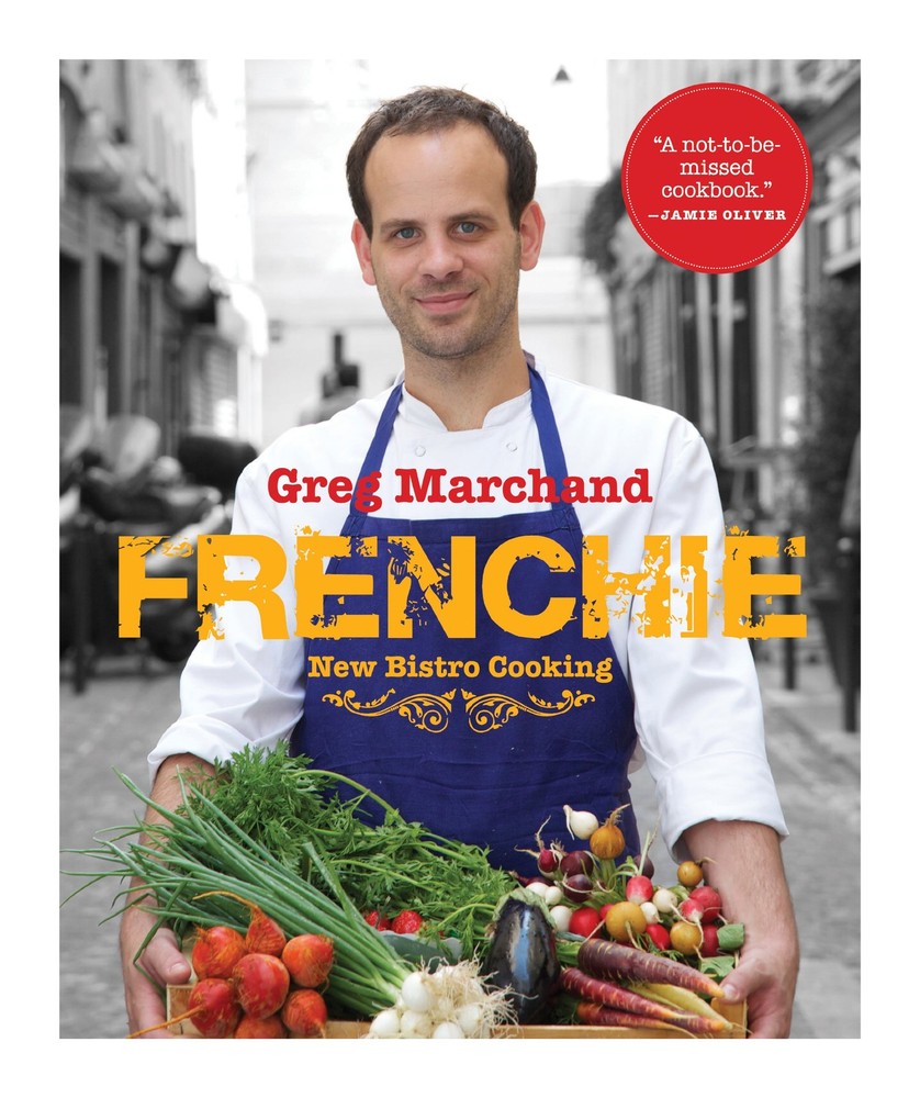Frenchie: New Bistro Cooking by Marchand