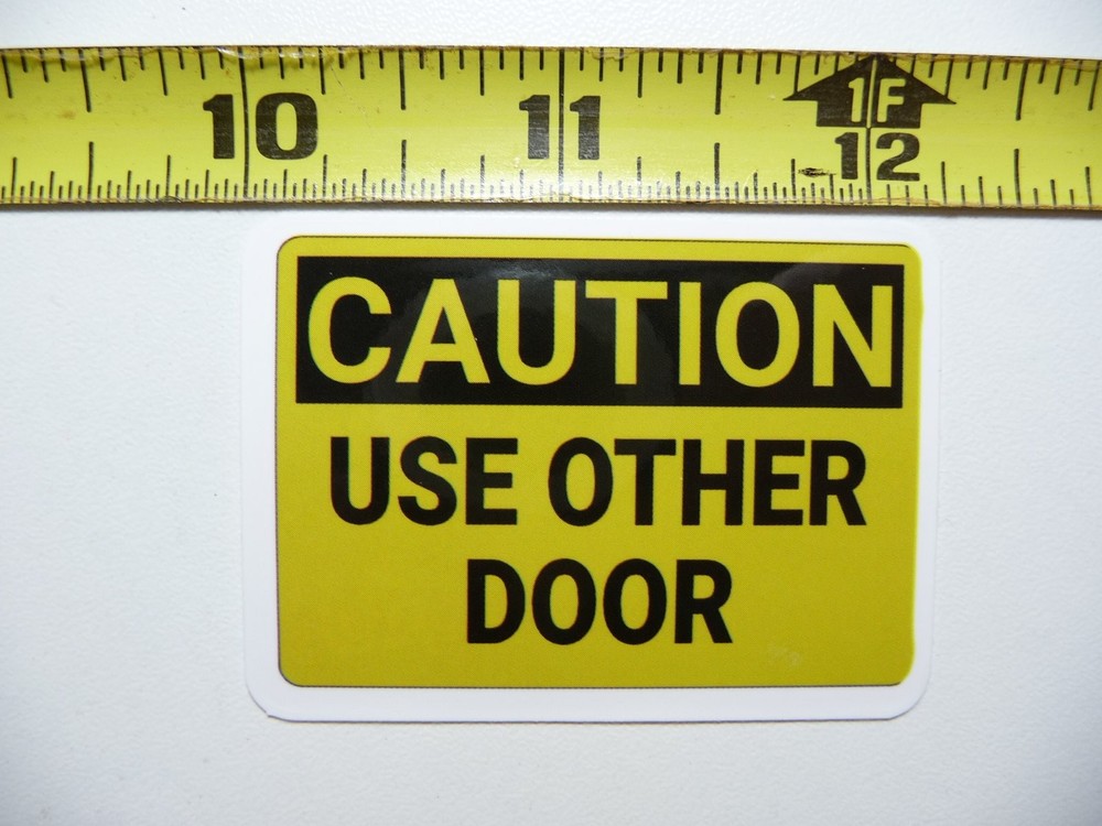 Caution Use Other Door Funny Novelty Sticker Decal