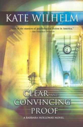 Clear And Convincing Proof - Hardcover, by Wilhelm Kate - Acceptable c