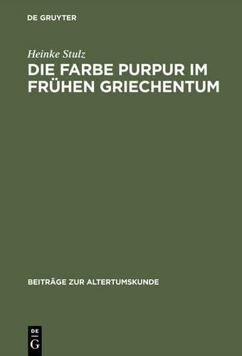 Heinke Stulz Die Farbe Purpur im frühen Griechentum (Hardback)