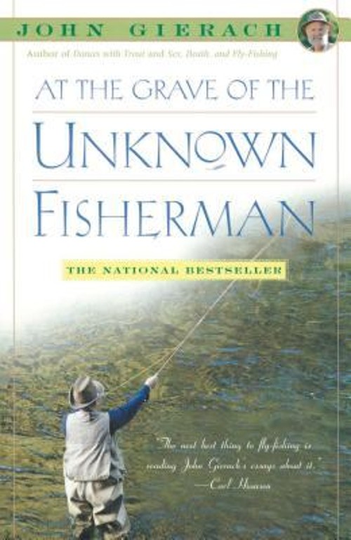At the Grave of the Unknown Fisherman Paperback John GierachFree US Delivery | ISBN:0743229932