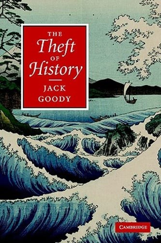 The Theft of History by Jack Goody: Used