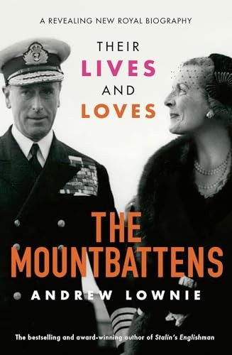 The Mountbattens: Their Lives & Loves: The Sunday Times Bes... by Lownie, AndrewFREE US DELIVERY | ISBN: 1788702603 | Quality Books