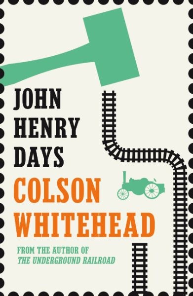 John Henry Days, Paperback by Whitehead, Colson, Brand New, Free shipping in ...