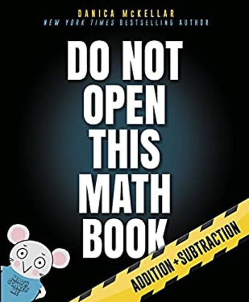 Do Not Open This Math Book : Addition + Subtraction Danica McKellFree US Delivery | ISBN:1101933984