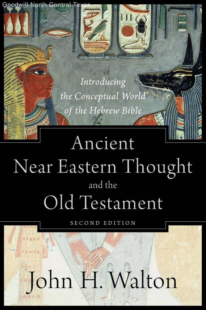 Ancient Near Eastern Thought and the Old Testament: Introducing the Conceptua...