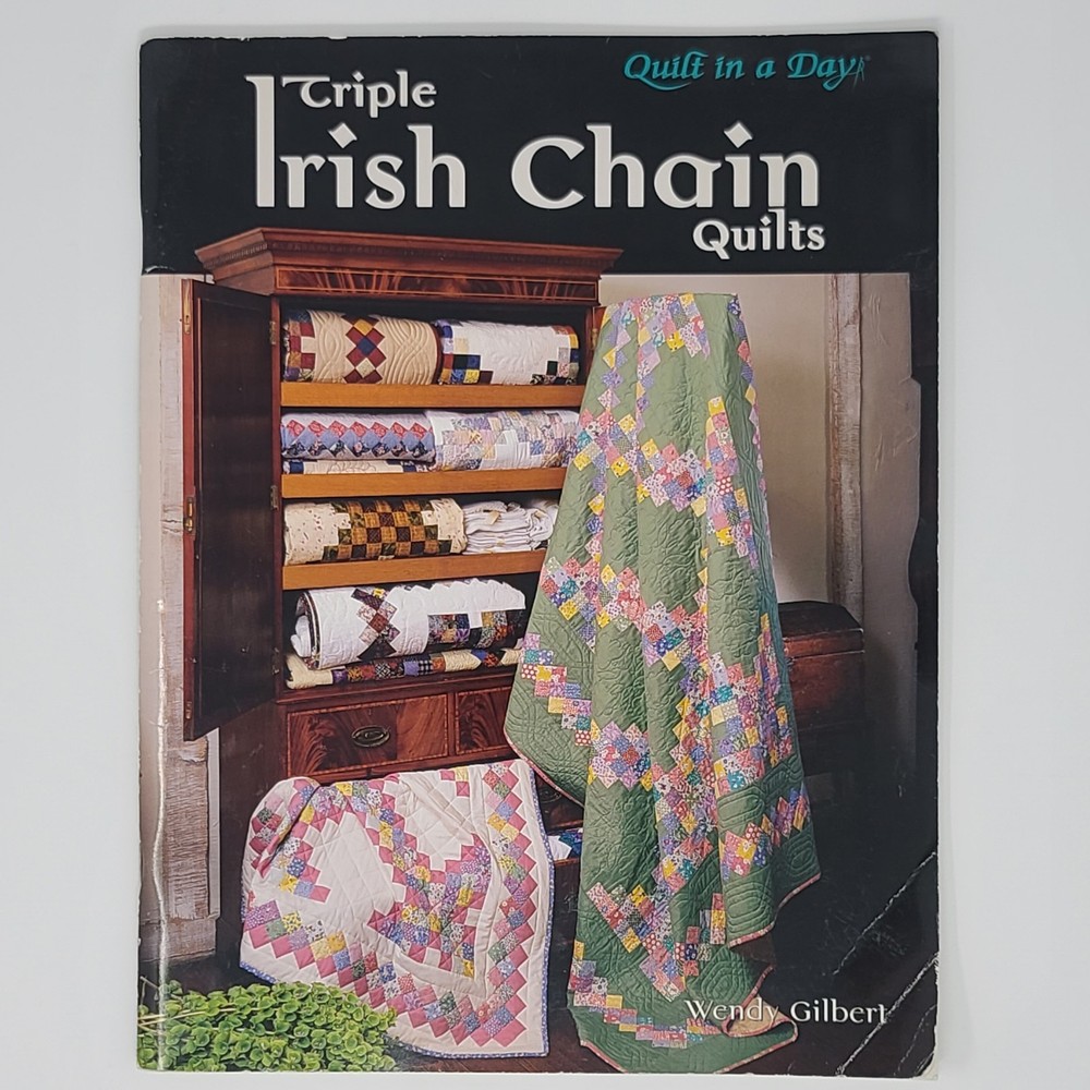 Triple Irish Chain Quilts Wendy Gilbert QUILTING Pattern BOOK Guide