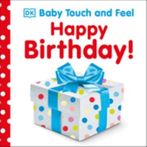 Baby Touch and Feel: Happy Birthday Board Books DKFree US Delivery | ISBN:1465414312