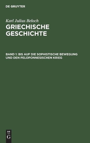 Karl Julius Bel Bis Auf Die Sophistische Bewegung Und Den Peloponnesi (Hardback)
