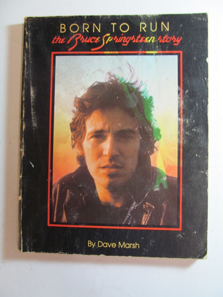 Bruce Springsteen Biography 1979 by Dave Marsh Born to Run - E Street Band
