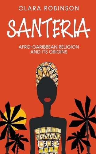 Clara Robinson Santeria (Paperback) (UK IMPORT)All Tariffs and Duties included - no additional charges
