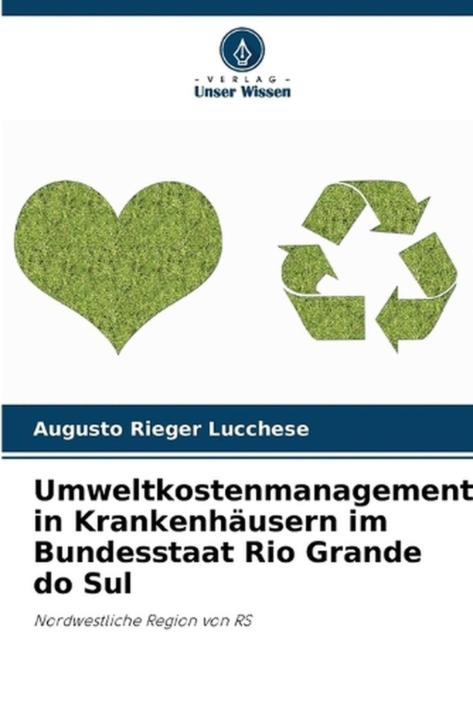 Umweltkostenmanagement in Krankenhusern im Bundesstaat Rio Grande do Sul by Augu