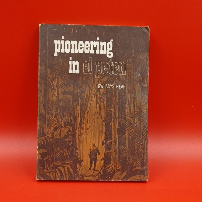 Pioneering in El Peten by Gwladys Heap (English, Paperback, Nonfiction Book)
