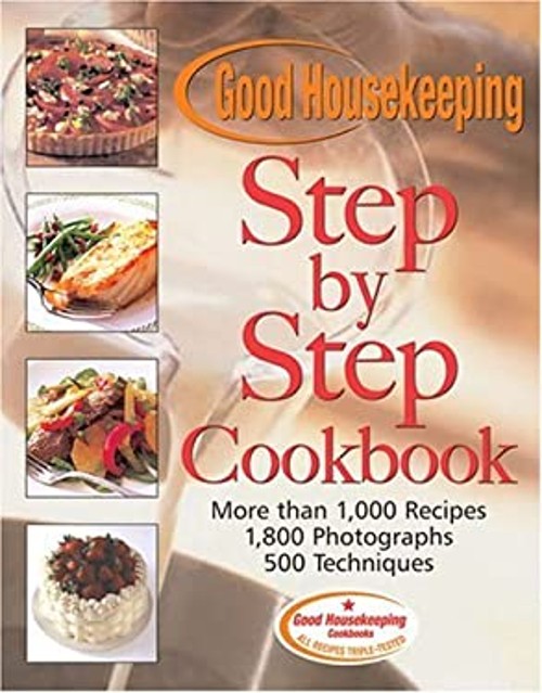 Good Housekeeping Step by Step Cookbook : More Than 1,000 RecipesFree US Delivery | ISBN:1588162745