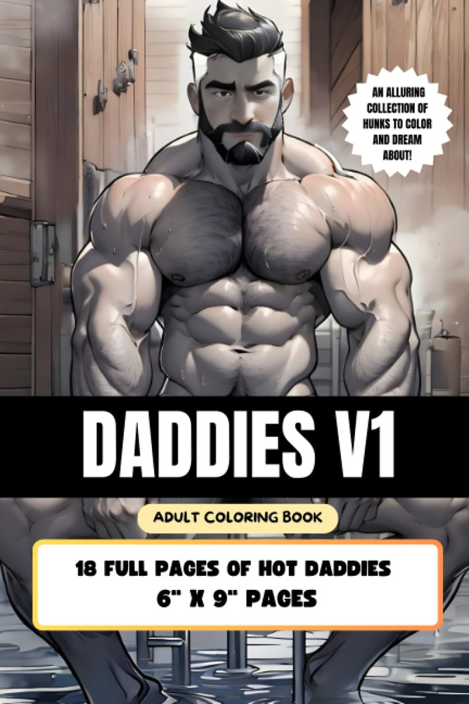 Adult LGBTQ Gay Muscle Daddy Coloring Book V1: Hottest Daddies Bears with Seduct