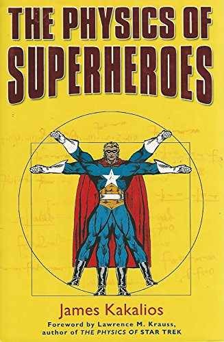 The Physics of Superheroes - Hardcover, by Kakalios James - Very Good