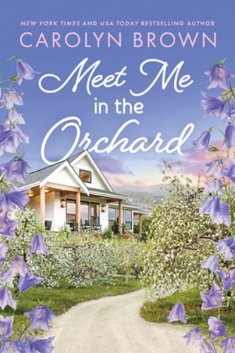 Meet Me in the Orchard by Carolyn Brown: Used