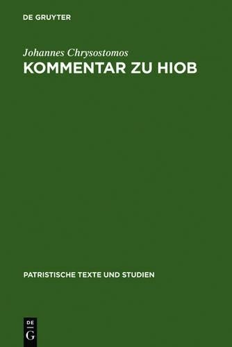 Johannes Chrysostomos Kommentar Zu Hiob (Hardback)