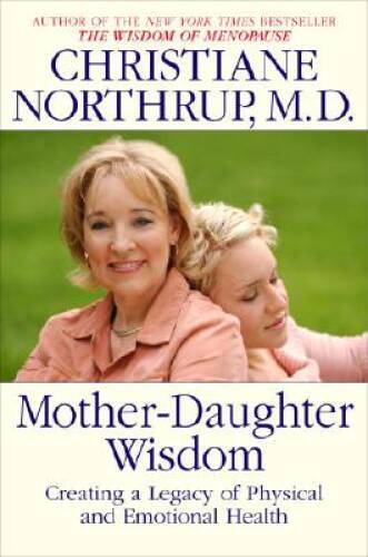 Mother-Daughter Wisdom: Building a Legacy of Physical and Emotional Health - GOOD