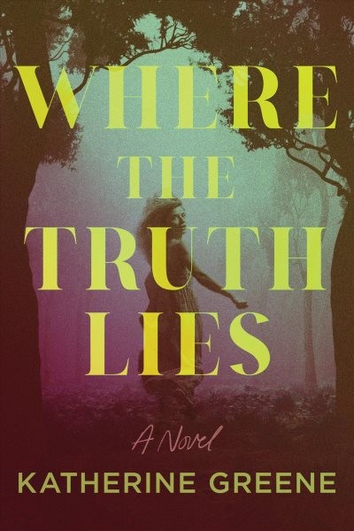 Where the Truth Lies, Paperback by Greene, Katherine, Like New Used, Free shi...