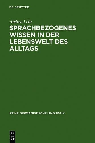 Andrea Lehr Sprachbezogenes Wissen in der Lebenswelt des Alltags (Hardback)