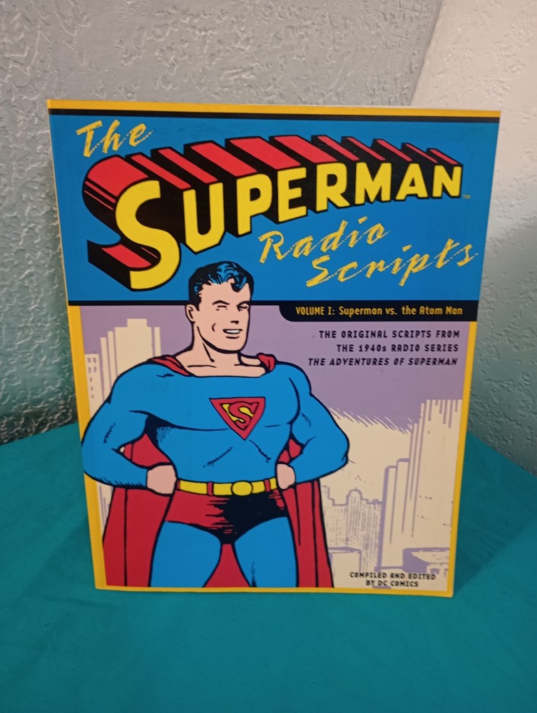 Superman Radio Scripts Vol. I : Superman vs. the Atom Man by DC Comics Staff...