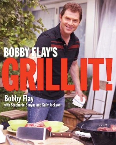 Bobby Flay's Grill It!: A Cookbook by Jackson, Sally,Banyas, Stephanie,Flay, Bob