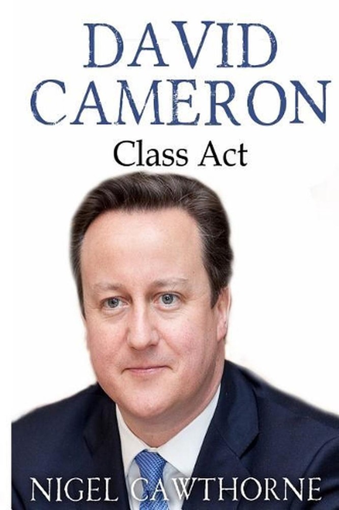 David Cameron: Class Act by Nigel Cawthorne (English) Paperback Book