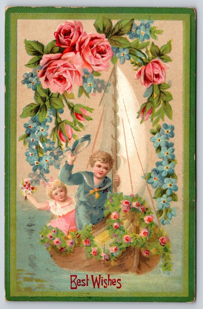 Greetings~Best Wishes~Boy & Girl In Sailboat~Roses~Flower Wreaths~1911 Postcard
