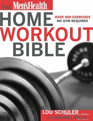 The Men's Health Home Workout Bible: A Do-It-Yourself Guide to Burning Fat and B