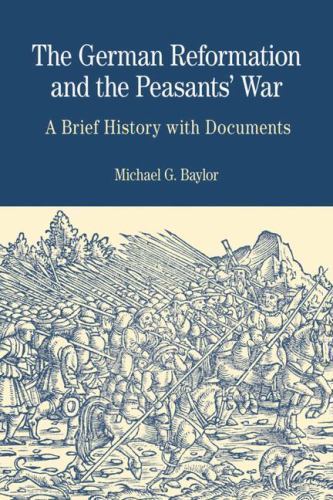 The German Reformation and the Peasants' War: A Brief History with Documents (T