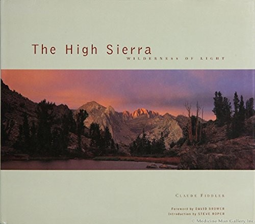 The High Sierra: Wilderness of Light, Brower, David Ros