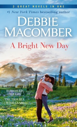 A Bright New Day: A 2-in-1 Collection: Borrowed Dreams and The Trouble with Caas