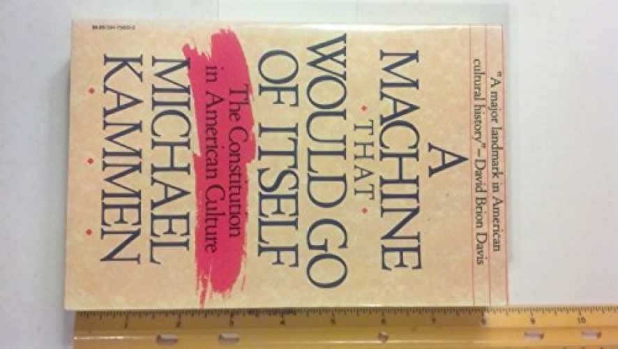 A Machine That Would Go of Itself: - Paperback, by Kammen Michael - Very Good