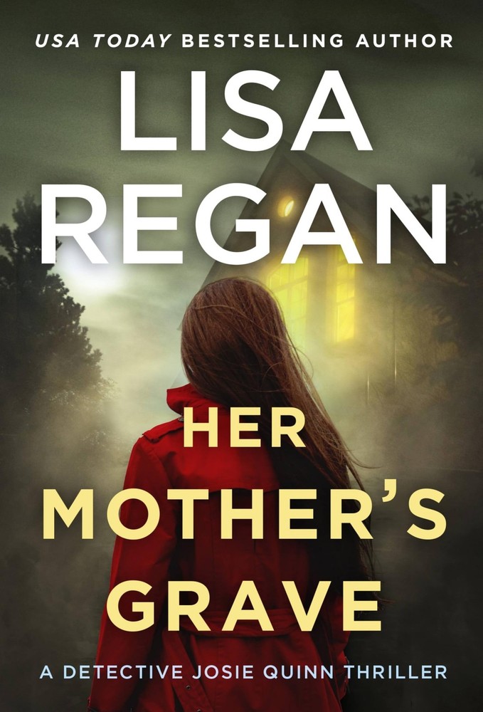 Her Mother's Grave (Detective Josie Quinn, 3) by Regan