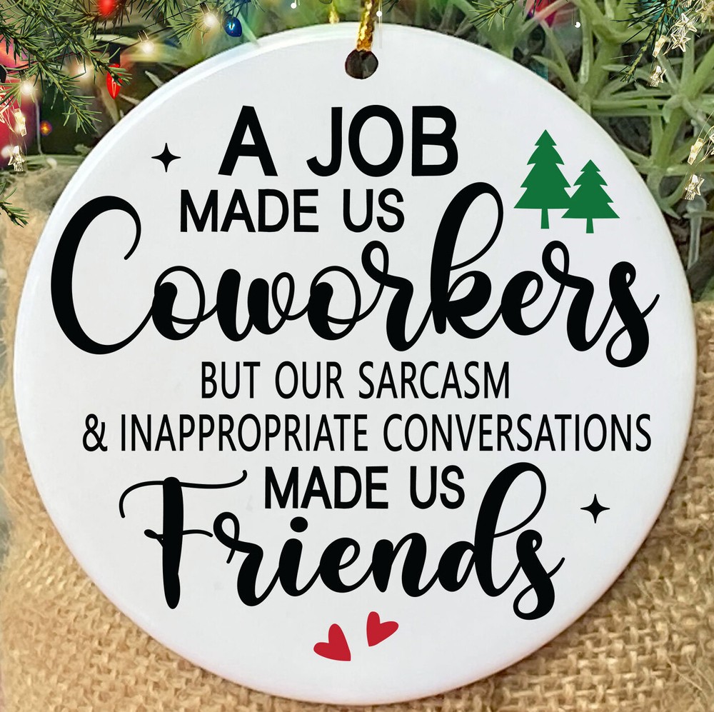 Coworker Christmas Gift A Job Made Us Coworkers Christmas Ornaments Best Friend