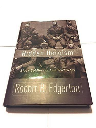 Hidden Heroism : Black Soldiers in America's Wars - Hardcover - GOOD