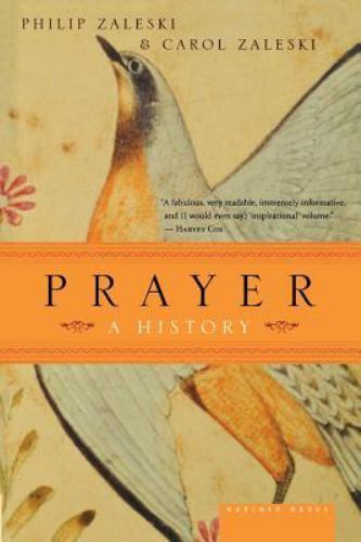 Prayer : A History, Paperback by Zaleski, Philip; Zaleski, Carol, Used Good C...