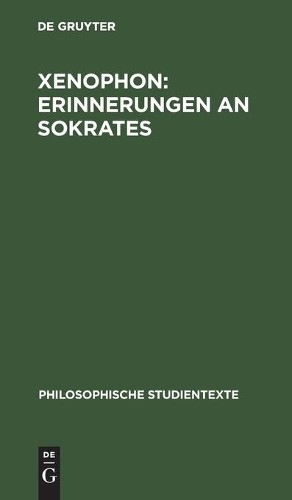 Xenophon: Erinnerungen an Sokrates (Hardback) Philosophische Studientexte